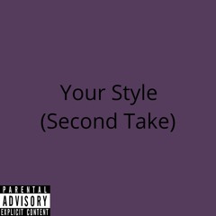 Your Style (Second Take)