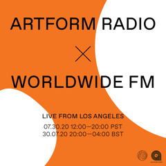 ArtForm Radio on WorldwideFM 7.30.20 ~^~