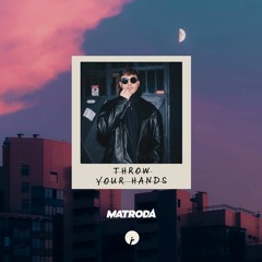 Matroda - Throw Your Hands