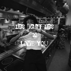 IDS FT IDS X LOVE YOU