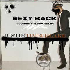 Sexy Back - Justin Timberlake (Vulture Theory Remix)