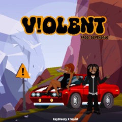 Violent w/ Lil Squirt (Prod. Devineglo) [DJSlug + DJ Rowdy + DJ Banned]