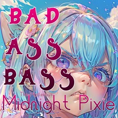 Bad Ass Bass Ft. Dream Lotus