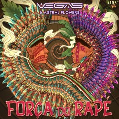 Vegas & Astral Flowers - Força Do Rapé