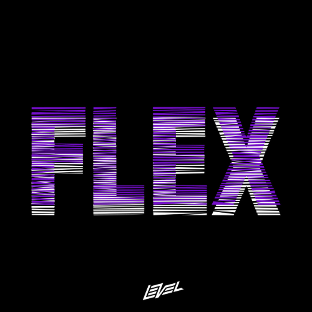 Stream FLEX by Level | Listen online for free on SoundCloud