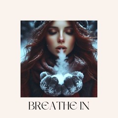 Breathe In
