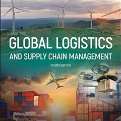 [PDF] Read Global Logistics and Supply Chain Management by  John Mangan,Chandra Lalwani,Agustina Cal