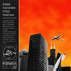 DJ Rashad - In Da Club Before 11 O'clock (Pintooth Flip)