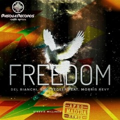 DEL BIANCHI, SoulRedeep Feat. Morris Revy - FREEDOM (Steevie Milliner AFRO MADIBA Remix)