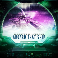 Disaster x Infearus - Aboard That Ship