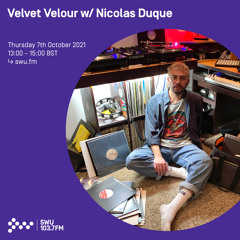 Velvet Velour w/ Nicolas Duque 07TH OCT 2021