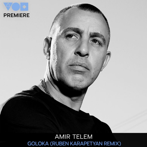 Premiere: Amir Telem - Goloka (Ruben Karapetyan Remix)[Movement Recordings]