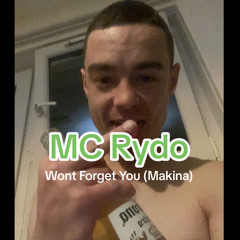 MC Rydo - Wont Forget You (Makina)