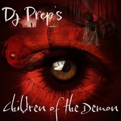 DJ Prep - Children Of The Demon (Mix)