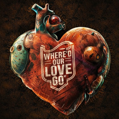 Where'd Our Love Go