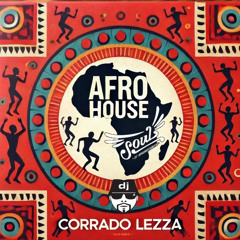 AFRO HOUSE & SOUL - CORRADO LEZZA
