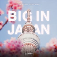 Mark Hennson & HARDSTYLE.exe - Big In Japan