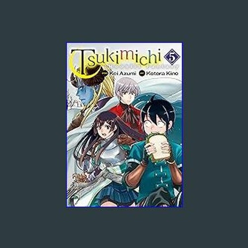 Stream [READ EBOOK]$$ 🌟 Tsukimichi: Moonlit Fantasy：Tsuki Ga Michibiku  Isekai Douchuu Vol.５ (Tsukimichi：M by NadiaKaylin