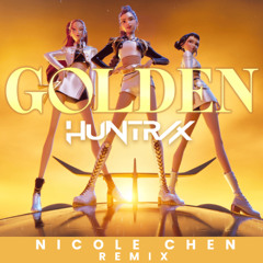 HUNTR/X - Golden (Nicole Chen Remix)