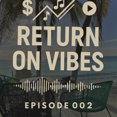 DJ Sheednomics "Return On Vibes" Ep. 002