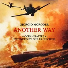 Giorgio Moroder - Another Way (D-Kikan-Joho): Ocean Battle [Extended by Gilles Nuytens]