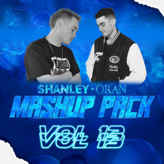 SHANLEY x ORAN MASHUP PACK VOL 13 [FREE DL]