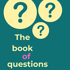 [READ] EBOOK 📧 Book of Questions: Revised and Updated by  Gregory Stock,Isabel Salom