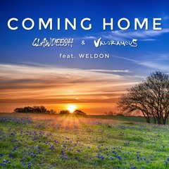 Clawdeeoh & Valoramous - Coming Home (feat. Weldon)