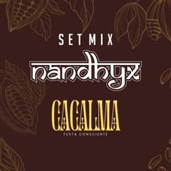 Nandhyx - Cacalma Set Mix (Ambient, Ethnic, Organic, Afro House)