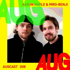 Augcast 006 part 2 - Aaron Maple - Miro-Benji