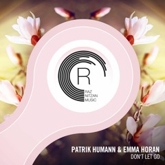 Patrik Humann & Emma Horan - Don't Let Go