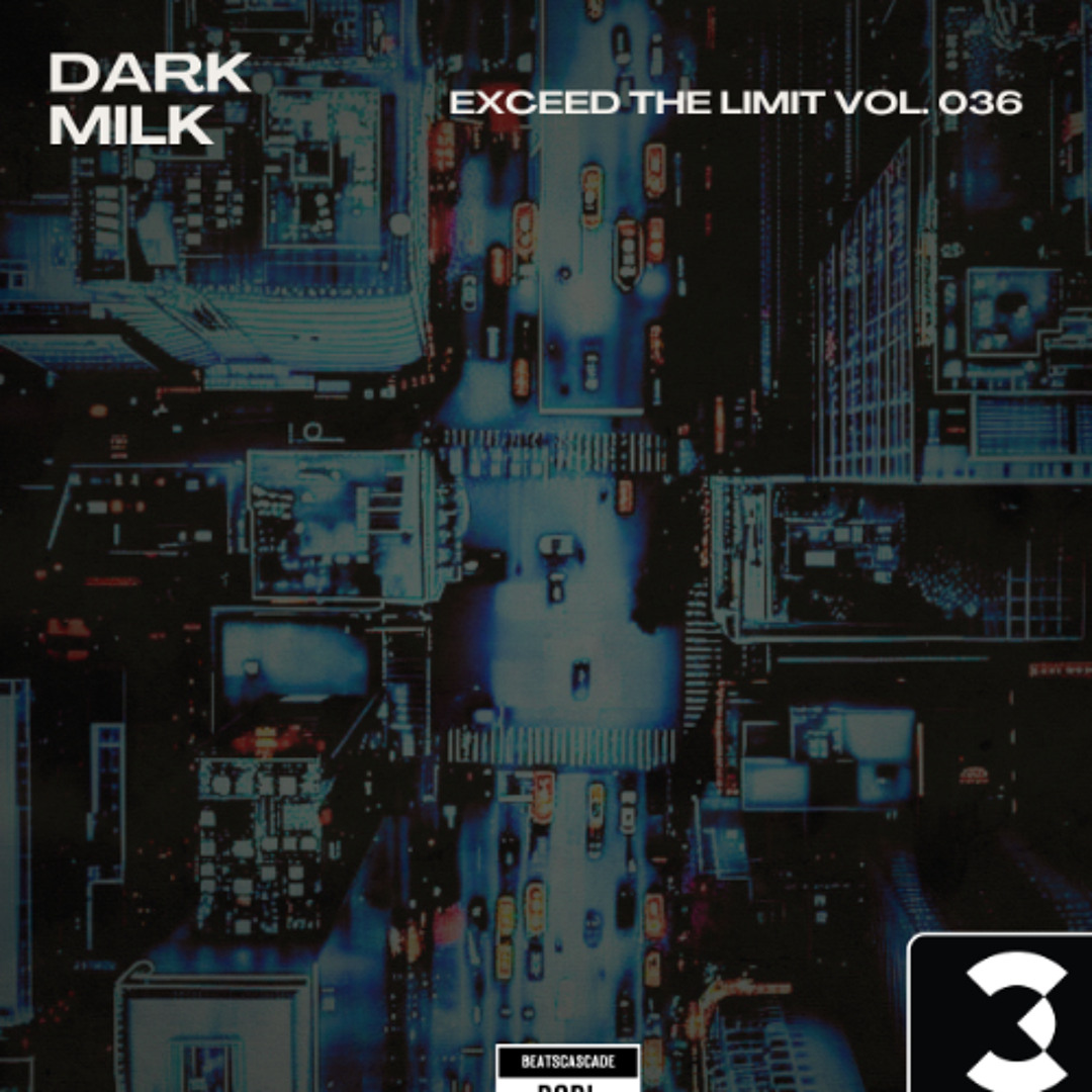 Stream DARK MILK Exceed The Limit Vol. 36 by BeatsCascade | Listen