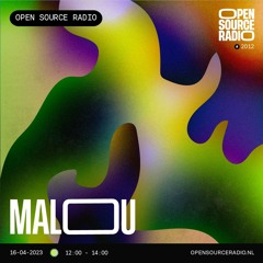 MALOU @ Open Source Radio 16-04-2023