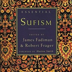 Access [KINDLE PDF EBOOK EPUB] Essential Sufism by  Robert Frager,James Fadiman,Huston Smith 📫