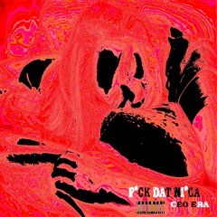 CEO Era - F*CK DAT NI*GA