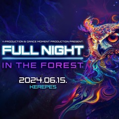 Potter - FullNight in the Forest (2024.06.15.)