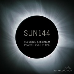 Redspace, ISMAIL.M - Lost In Bali (Original Mix) [Sunexplosion]