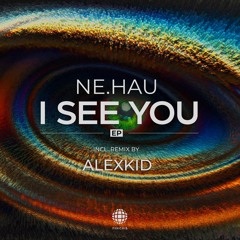 Premiere : Ne.Hau - I See You [PR082]