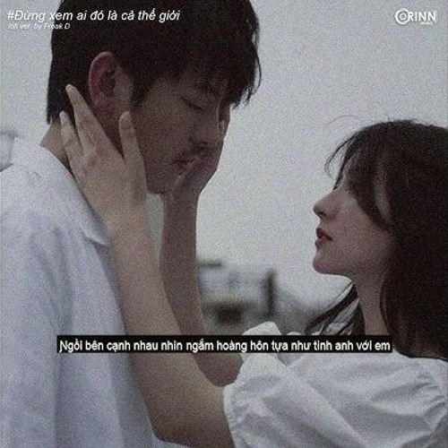 Đừng Xem Ai Đó Là Cả Thế Giới (Lofi Ver.) - Reddy X Freak D