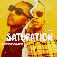 DJ Did x Johnny Bravo - Saturation