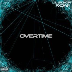 PXCHY!, Lil Sknow - Overtime