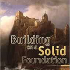 [Access] EBOOK 📧 Building on a Solid Foundation: Examining 7 Topics of the Catholic