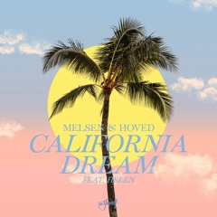 Melsen & Hoved - California Dream (Feat. Helen) [Be Yourself Music]