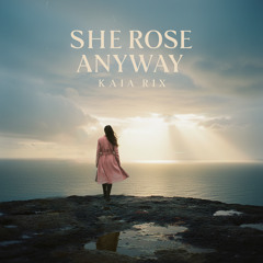 She Rose Anyway