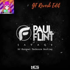 Paul Flint - Savage (DJ Kurenai Techcore Bootleg) [GF Reverb Edit]