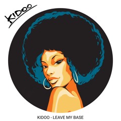 Kidoo - Leave My Base (Original Mix)