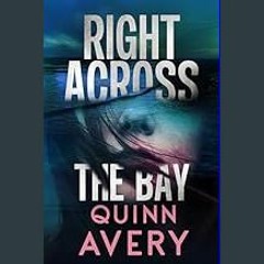 Read PDF 📖 Right Across the Bay: An unputdownable psychological thriller with a shocking twist