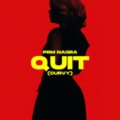 Quit (Curvy) | Prm Nagra | Junction 21 Records