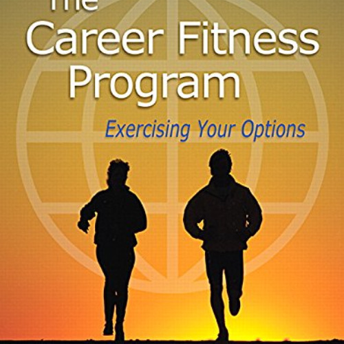 [DOWNLOAD] PDF 📧 Career Fitness Program, The: Exercising Your Options (Mystudentsucc