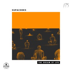 Supacooks - The Dream Of Life (Original Mix)